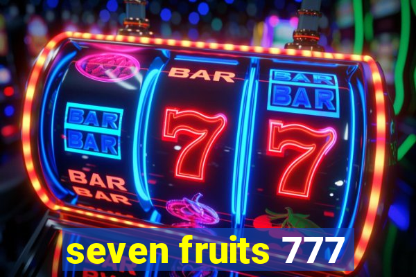 seven fruits 777